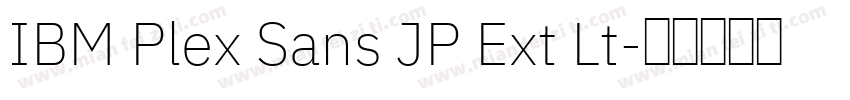 IBM Plex Sans JP Ext Lt字体转换